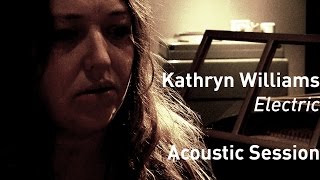 #720 Kathryn Williams - Electric (Acoustic Session)