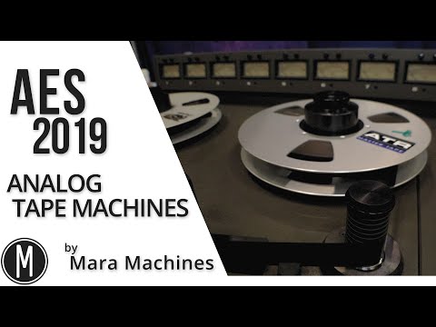 ANALOG TAPE MACHINES - Mara Machines - AES 2019