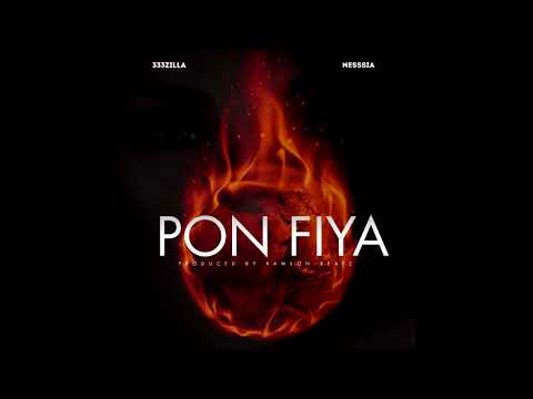 333Zilla Feat. Nesssia - PON FIYA (Audio)