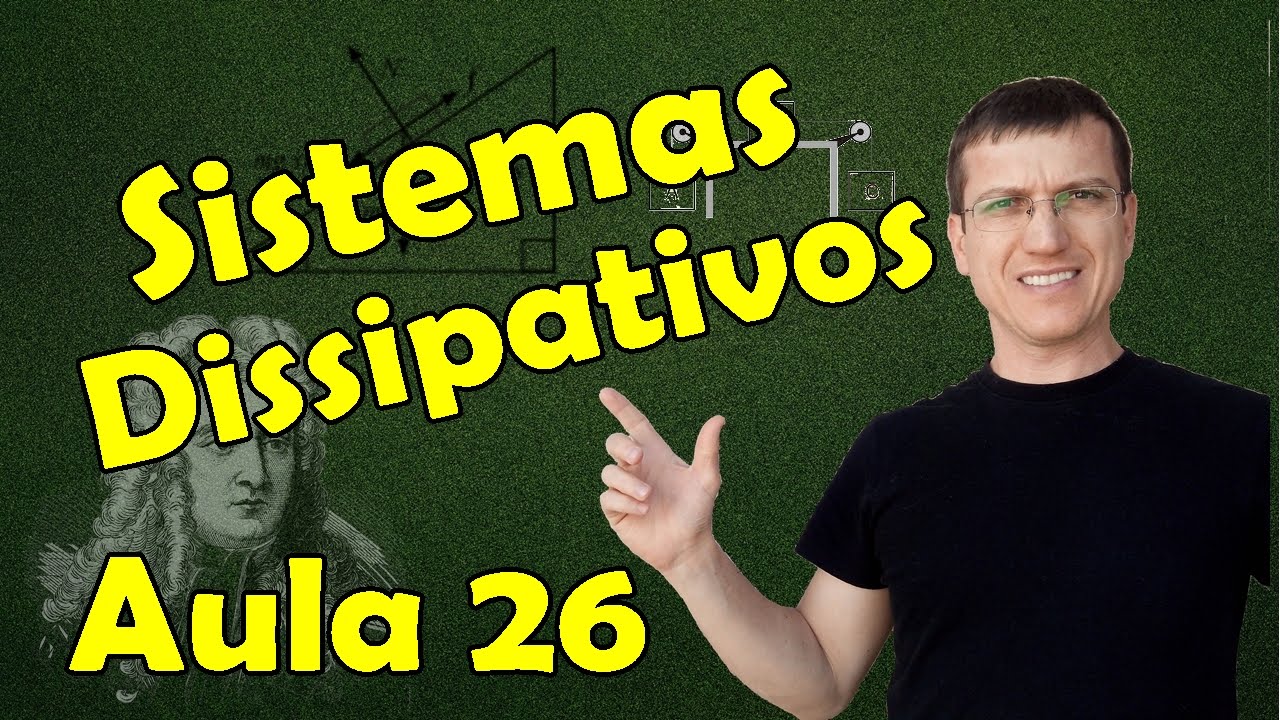 SISTEMAS DISSIPATIVOS - DINÂMICA AULA 26 - Prof. Marcelo Boaro