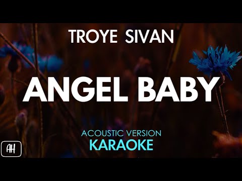 Troye Sivan - Angel Baby (Karaoke/Acoustic Version)