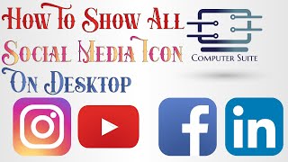 How To Show All Social Media Icon On Desktop | Computer Suite