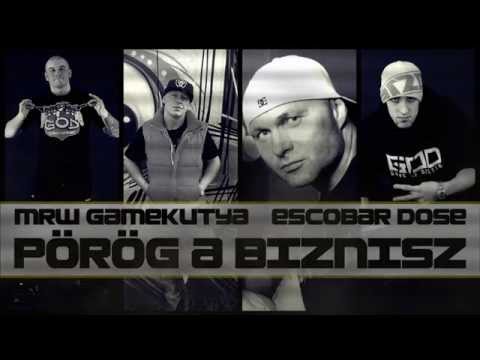 DosE - Pörög a biznisz Feat. Game Kutya, Escobar, MRW