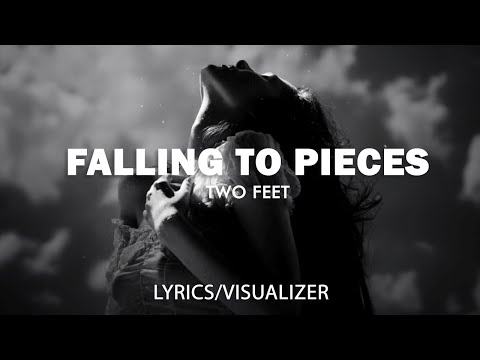 Two Feet - Falling to Pieces (Lyrics/Visualizer)
