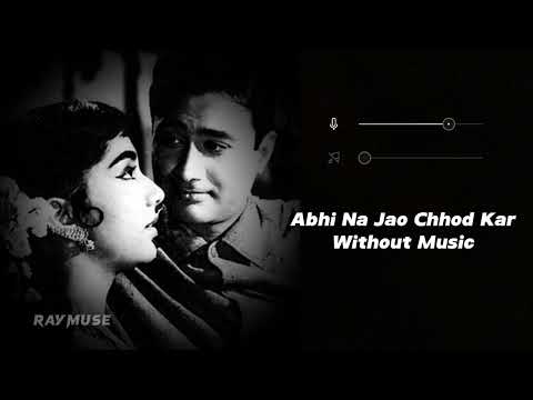 Abhi Na Jaao Chhod Kar (Without Music Vocals Only) | Mohd Rafi, Asha Bhosle