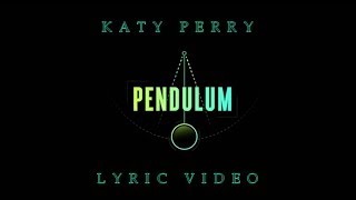 PENDULUM - KATY PERRY (LYRIC VIDEO)