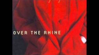 Over The Rhine - 11 - When I Go - Films For Radio (2001)