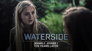 Waterside | Season 2 (2017) | Episode 1: Ten Years Later