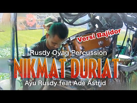 NIKMAT DURIAT (BAJIDOR) | AYU RUSDY FEAT ADE ASTRID | RUSDY OYAG PERCUSSION ( LIVE MADUR )