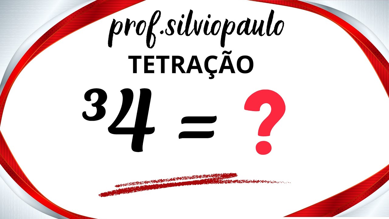 ³4 = ❓ TETRAÇÃO - aprenda agora mesmo