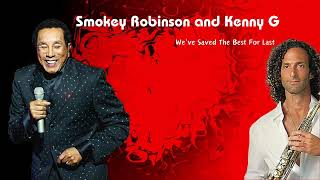 Kenny G and Smokey Robinson - We've Saved The Best For Last