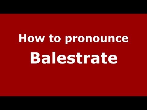 How to pronounce Balestrate (Italian/Italy) - PronounceNames.com