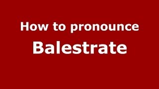 How to pronounce Balestrate