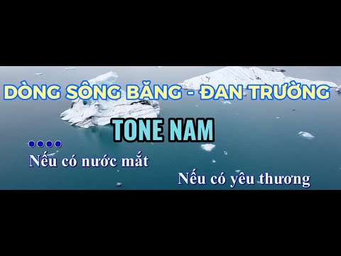 Karaoke dòng Sông Băng   Tone nam Dm |beat Đan Trường |Thienmusic