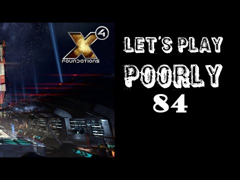 X4 Foundations (5.1) unmodded - Let's Play Poorly - Ep 84 - chipmunk vs more meatvasion