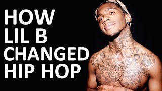 HOW LIL B CHANGED HIP HOP FOREVER #TYBG