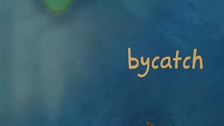 Bycatch | PUP - Manila