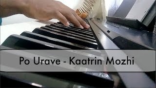 Piano Cover - Po Urave | Kaatrin Mozhi | Sid Sriram | A H Kaashif | Madhan Karky