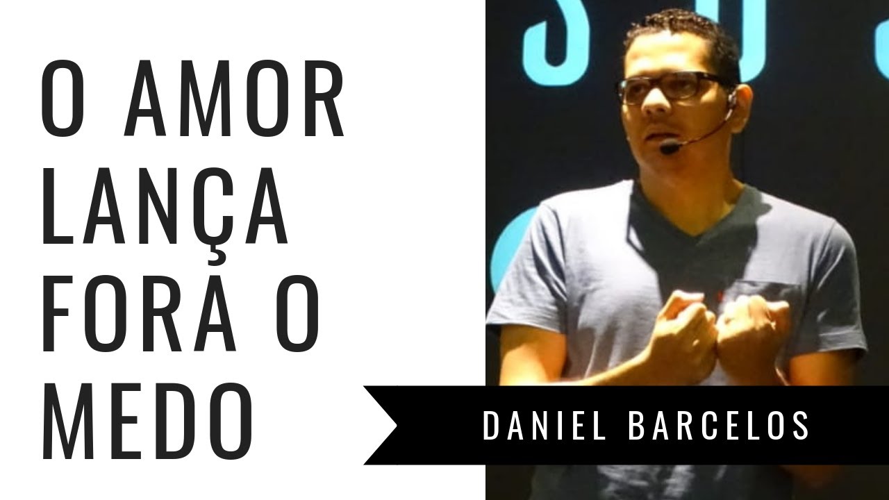 O amor lança fora o medo | Pastor Daniel Barcelos | 1 João 4