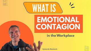 Emotional Contagion in the Workplace: How Emotions Spread at Work