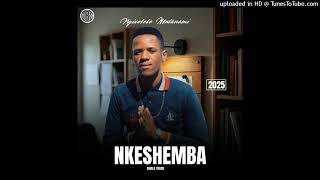Download lagu Nkeshemba - Ngixolele Mtanami mp3