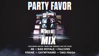 Download lagu Party Favor - Tuned Out Tour Mix mp3 Download lagu Party Favor - Tuned Out Tour Mix mp3