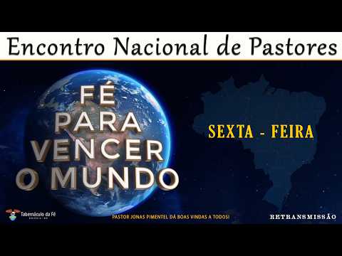 Sexta Feira - 03/04/2026 - Retransmissão do Encontro Nacional de Pastores - Goiânia/GO.