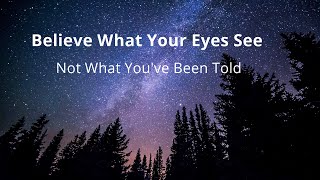 Flat Earth | Believe What Your Eyes See