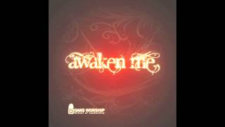 Awaken Me feat. Shane &amp; Shane (Oaks Worship)