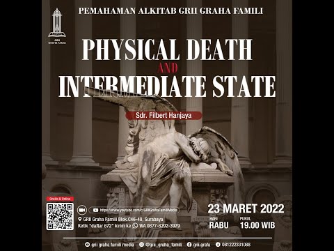PA GRII Graha Famili 23/03/2022. Physical Death & Intermediate State. Sdr Filber Hanjaya