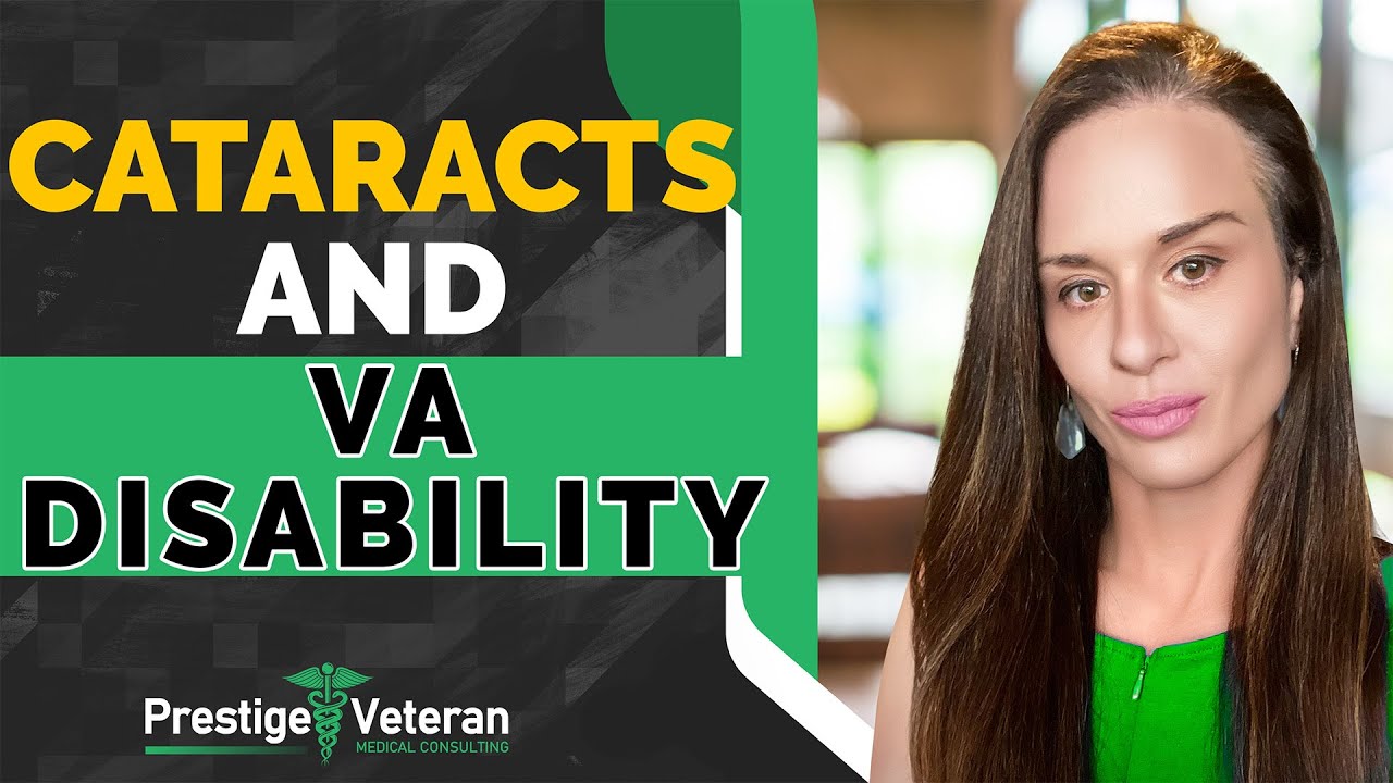 Cataracts and VA Disability | All You Need To Know