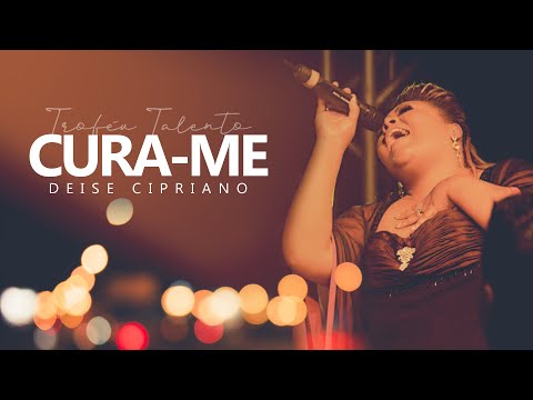 Deise Cipriano | Cura-me [Troféu Talento] 2009