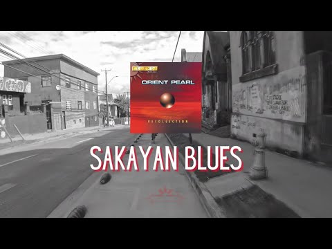 Orient Pearl - Sakayan Blues (Official Audio)