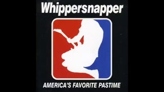 Whippersnapper - Tragic Flaw