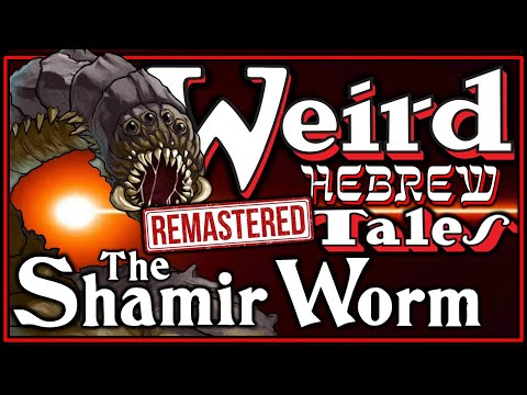 Weird Hebrew Tales - The Shamir Worm (Remastered)