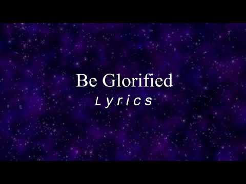 Be Glorified Lyrics