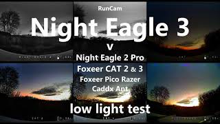 RunCam Night Eagle 3 low light test v Night Eagle 2, Foxeer Cat2, Cat3, Pico Razer, Ant - comparison