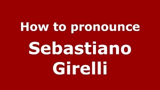 How to pronounce Sebastiano Girelli