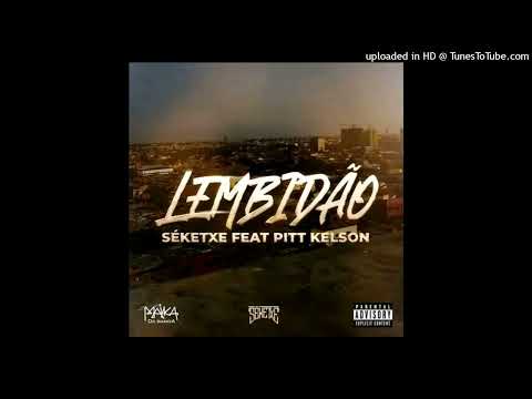 Séketxe ft Pitt kelson & Depica - Lembidão (audio oficial)