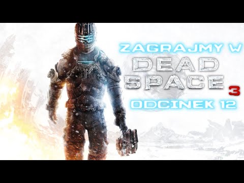 Zagrajmy w Dead Space 3 - Odcinek 12 - Załoga na Pastorale