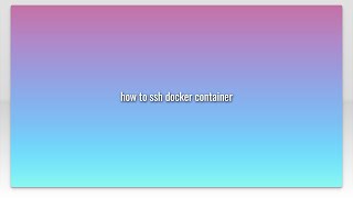 how to ssh docker container