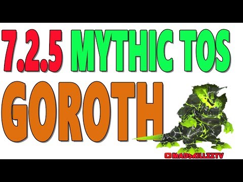 7.2.5 MYTHIC GOROTH: Resto Druid PoV (Tomb of Sargeras PTR)