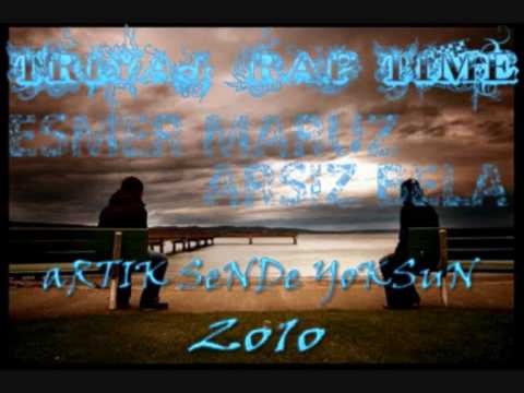TRiyaj Rap Time aRTıK SeNDe YoKSuN 2o1o