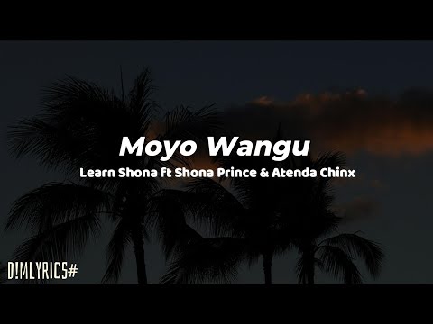 Moyo Wangu - Learn Shona ft Atenda Chinx & Shona Prince (Lyrics)