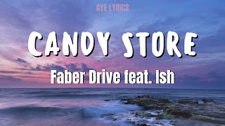 Faber Drive, Ish - Candy Store (Lyrics)| AYE LYRICS