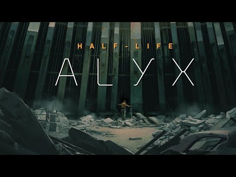 HALF-LIFE: ALYX (THE END... IS NEAR...)