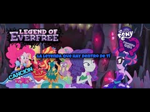 Equestria Girls Legend of Everfree: La Leyenda que hay dentro de Tí (canción) HD