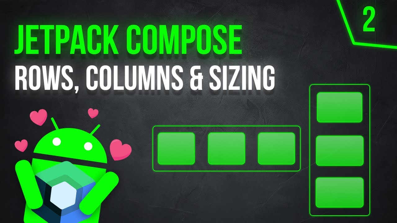 Rows, Columns & Basic Sizing - Android Jetpack Compose - Part 2