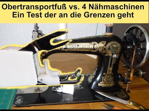 🧵Obertransportfuß an alten Nähmaschinen - ein Test der an die Grenzen geht