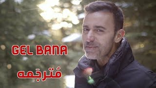 Mustafa Sandal - Gel Bana (Arabic sub) مترجمه